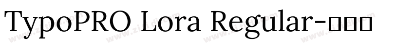 TypoPRO Lora Regular字体转换